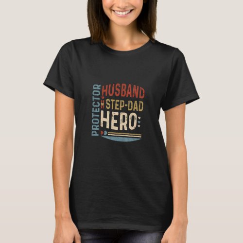 Husband Step Dad Protector Hero Fathers Day T_Shirt