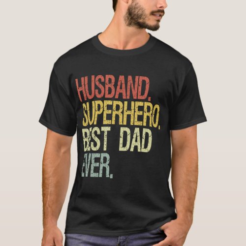 Husband superhero best dad ever 	 T_Shirt