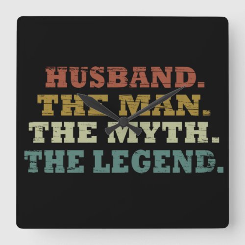 husband the man myth legend square wall clock