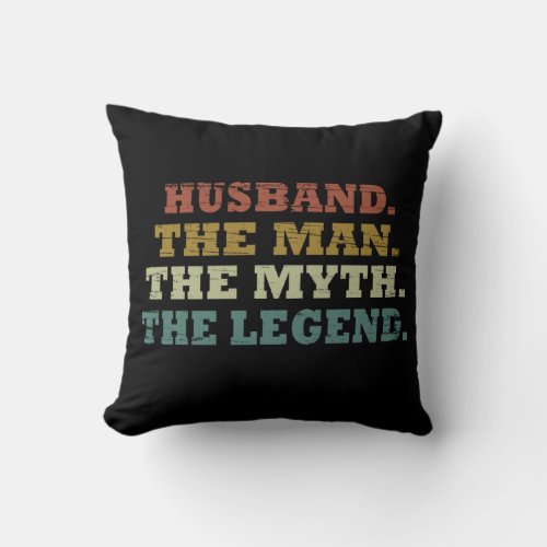 husband the man myth legend throw pillow