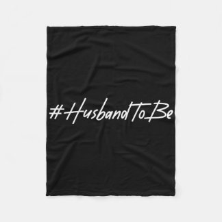 Husband To Be Fiance Engaged Groom Future Husband Fleece Blanket