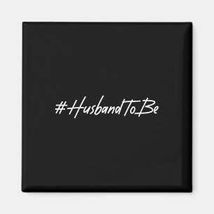 Husband To Be Fiance Engaged Groom Future Husband  Magnet