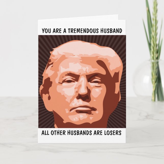 HUSBAND TREMENDOUS HUSBAND DONALD TRUMP BIRTHDAY CARD (Front)