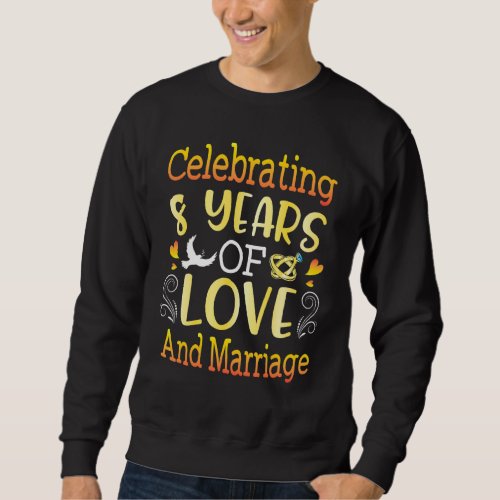 Husband Wife Celebrating 8 Years Of Love And Marri Sweatshirt