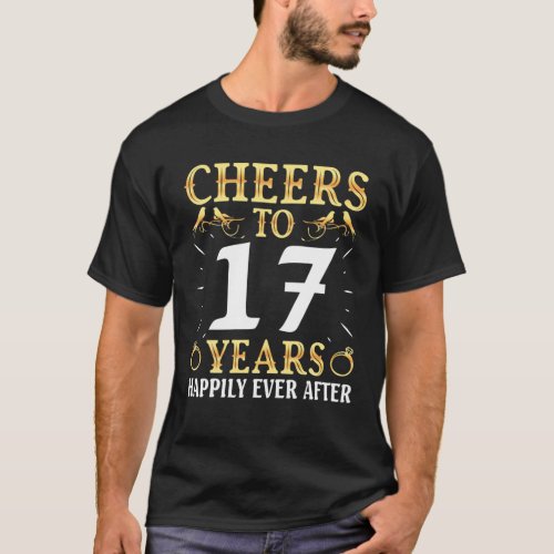 Husband Wife Drinking Cheers To 17 Years Happily E T_Shirt