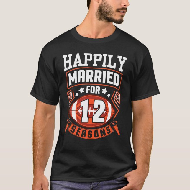 Husband Wife Happily Married For 12 Years Football T-Shirt (Front)
