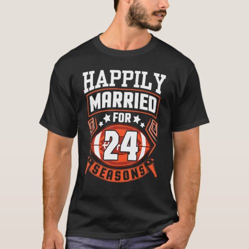 Husband Wife Happily Married For 24 Years Football T_Shirt