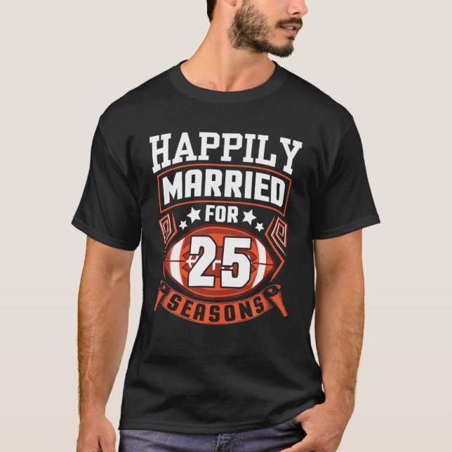 Husband Wife Happily Married For 25 Years Football T-Shirt (Front)