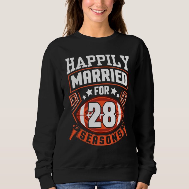 Husband Wife Happily Married For 28 Years Football Sweatshirt (Front)