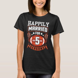 Husband Wife Happily Married For 5 Years Football T-Shirt