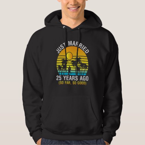 Husband Wife Memory Just Married 25 Years Ago So F Hoodie