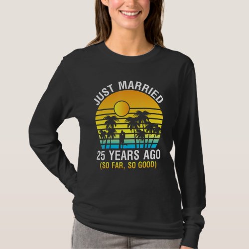 Husband Wife Memory Just Married 25 Years Ago So F T_Shirt