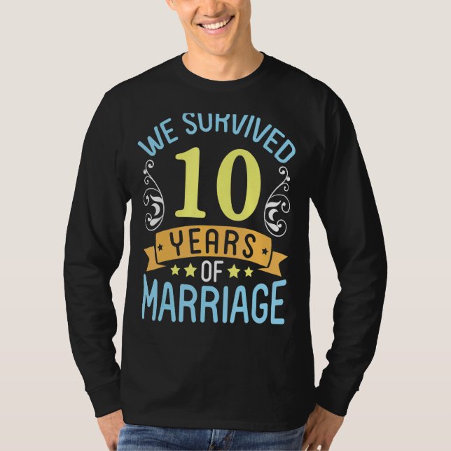 Husband Wife We Survived 10 Years Of Marriage Wedd T-Shirt (Front)
