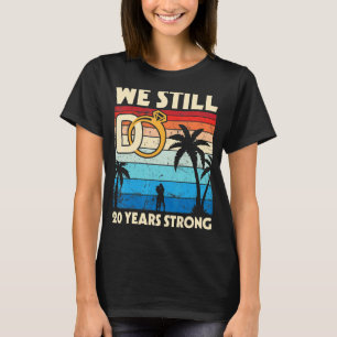 Husband Wife Wedding We Still Do 20 Years Strong M T-Shirt