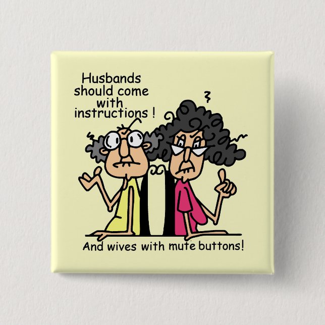 Husbands and Wives Attitude Humor Pinback Button (Front)