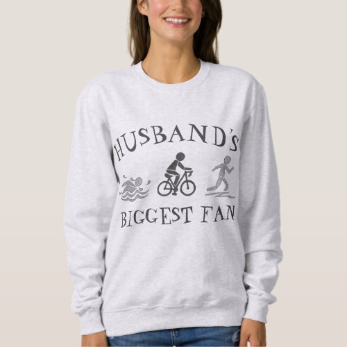 Husbands Biggest Fan Triathlon Ironman Swim Bike Sweatshirt