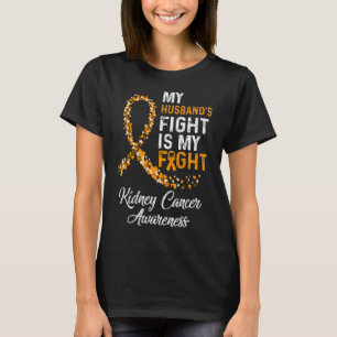 Husbands Fight Is My Fight Kidney Cancer Awareness T-Shirt
