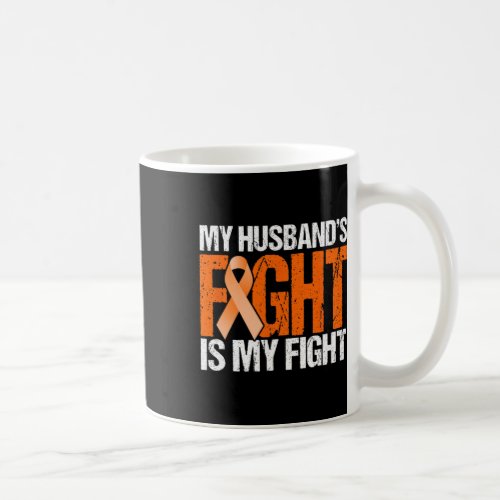 Husbands Fight Is My Fight Leukemia Awareness 1  Coffee Mug