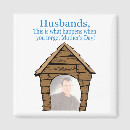 Husbands In The Dog House Magnet