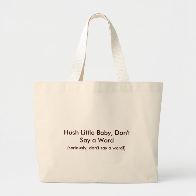 Hush Little Baby Funny Mom Design - Classic Tote (Front)