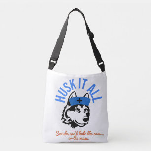 Husk It All Nurse Tote Bag – Funny Crossbody Humor