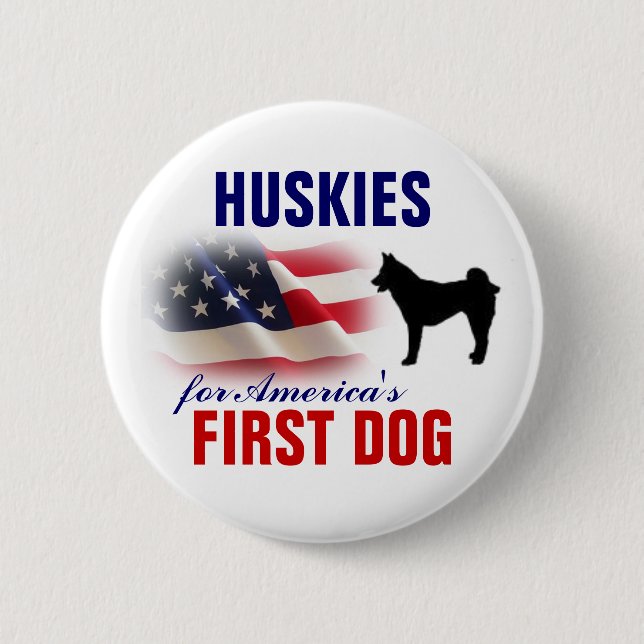 Huskies for First Dog Pinback Button (Front)