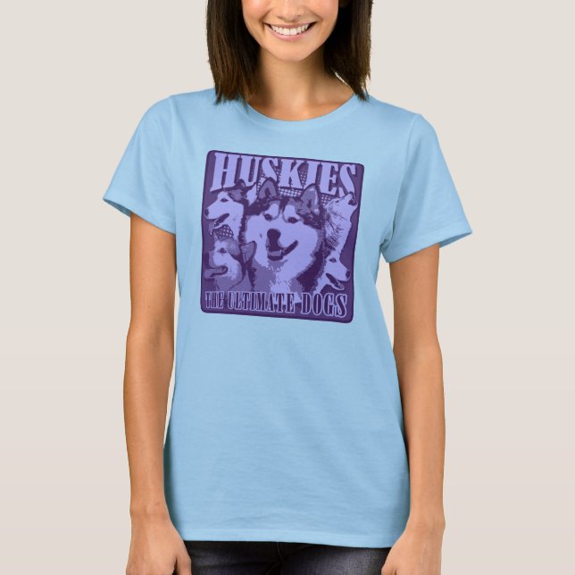 Huskies - The Ultimate Dogs T-Shirt (Front)