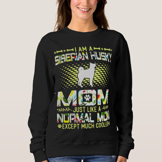 Husky A Normal Mom Except Much Cooler Sweatshirt (Front)
