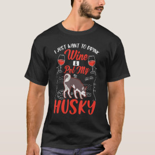 Husky And Wine Siberian Husky T-Shirt