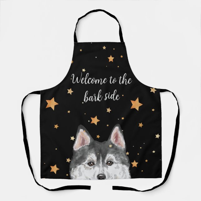 Husky Apron Welcome to the Bark Side Funny Dog  (Front)