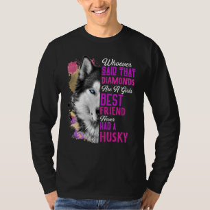 Husky Are A Girls Best Friend Dog Mother Mom Siber T-Shirt