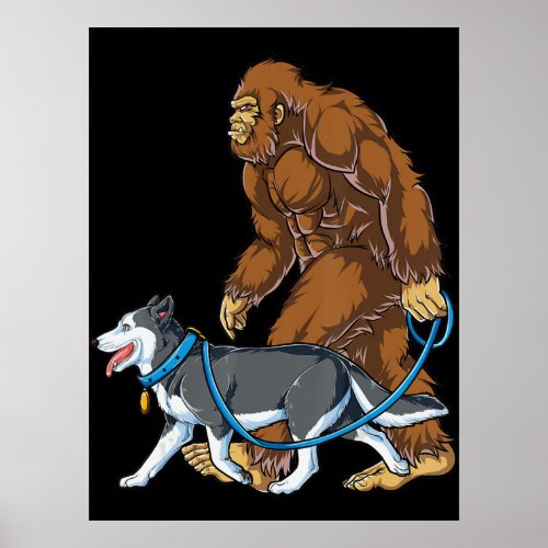 Husky  Bigfoot Dog Walk Siberian Husky Sasquatch Poster