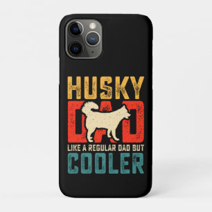 Husky Dad, Regular Dad Elevated to Coolness Funny iPhone 11 Pro Case