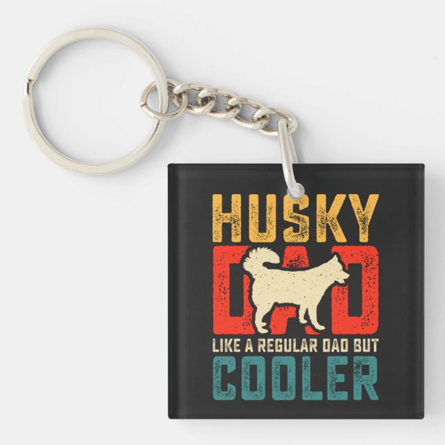Husky Dad, Regular Dad Elevated to Coolness Funny Keychain (Front)