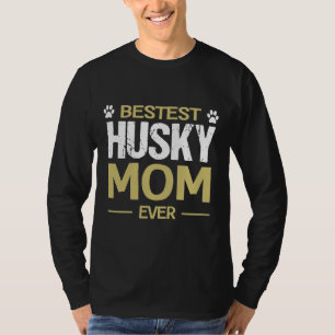 Husky Dog Bestest Husky Mom Ever T-Shirt
