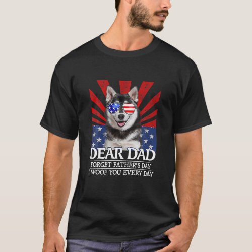 Husky Dog Dear Dad Forget Fathers Day I Woof You T_Shirt
