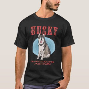 Husky Dog Of The Coolest Dog Owner Husky T-Shirt