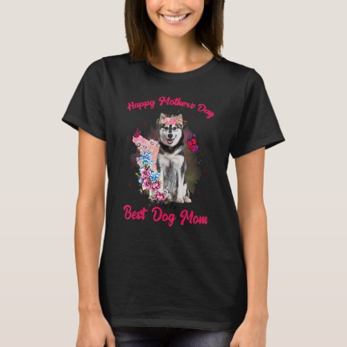 Husky Flower Happy Mothers Day To The Best Dog Mo T_Shirt