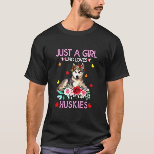 Husky For Women Just A Girl Who Loves Huskies T_Shirt