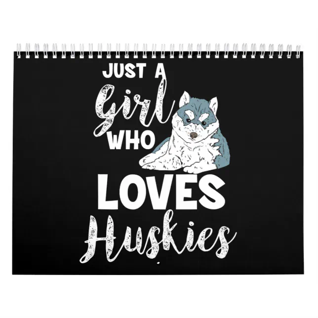 Husky | Girl Who Loves Huskies Siberian Husky Dog Calendar | Zazzle