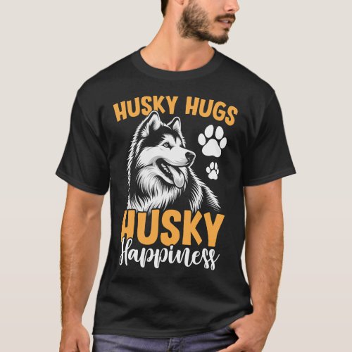 Husky Hugs Husky Happiness Dog T_Shirt