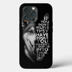 Husky If You Don't Believe They Have Souls Dogs T- iPhone 13 Pro Case