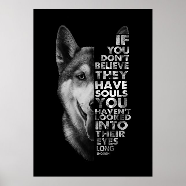 Husky If You Don't Believe They Have Souls T- Poster (Front)