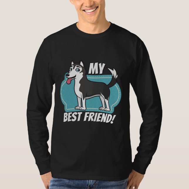 Husky Is My Best Friend T-Shirt (Front)