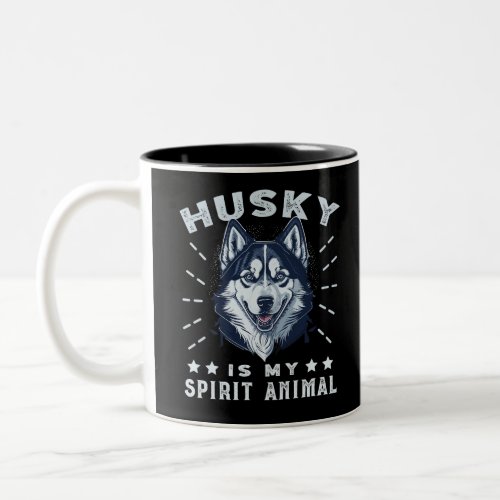 Husky Is My Spirit Animal Majestic Husky Dog Two_Tone Coffee Mug