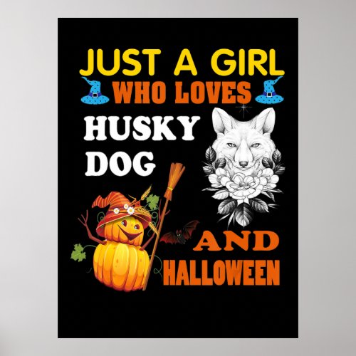 Husky  Just A Girl Who Loves Husky And Halloween Poster