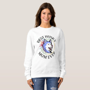 Husky Mom, Dog Mom, Husky Gift Sweatshirt