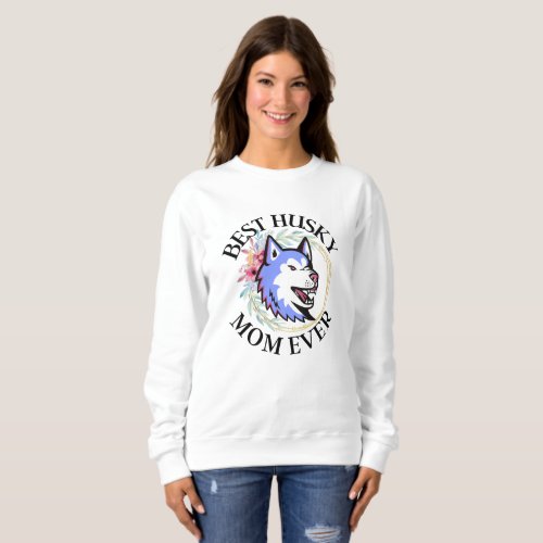 Husky Mom Dog Mom Husky Gift Sweatshirt