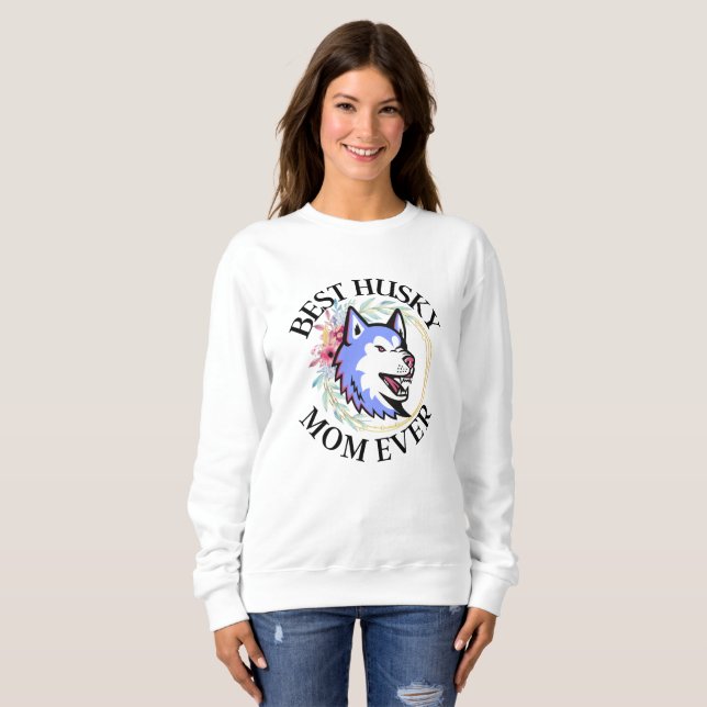 Husky Mom, Dog Mom, Husky Gift Sweatshirt (Front Full)
