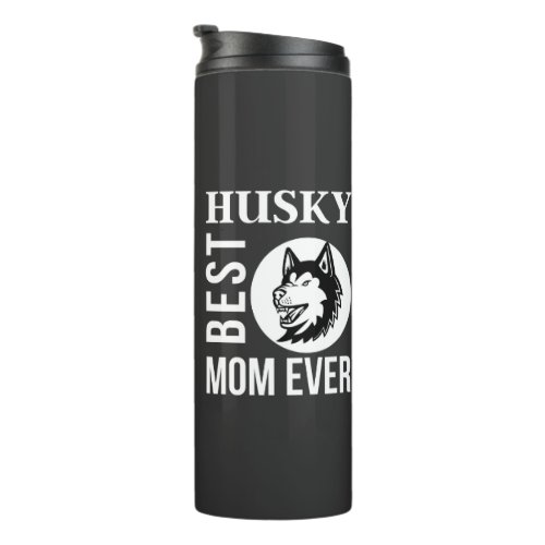 Husky Mom Dog Mom Husky Gift               Thermal Tumbler